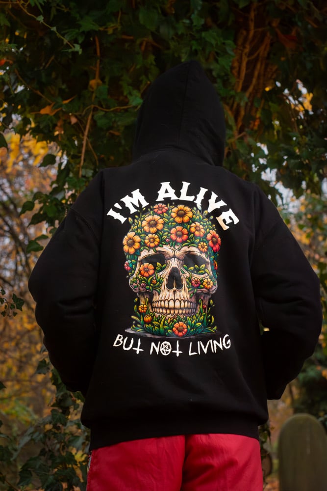 Image of IM ALIVE BUT NOT LIVING HOODIE 