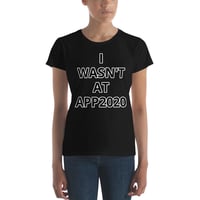 Image 1 of "I wasn't there" #APP2020 "Women's Cut" Shirt