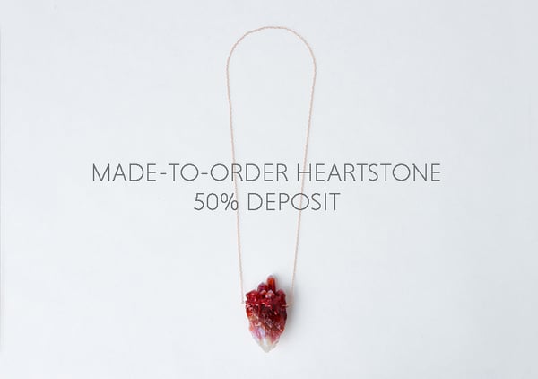 Image of Made-to-order / Custom Heartstone 50% Deposit