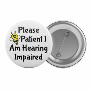 Please Be Patient I Am Hearing Impaired