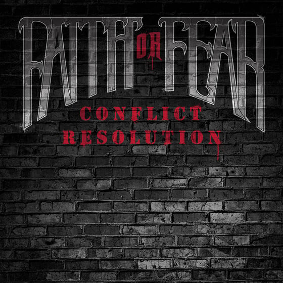 Image of Faith Or Fear - Conflict Resolution (Single) (Digital)