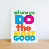 Image 4 of Always Do The Most Good Print 