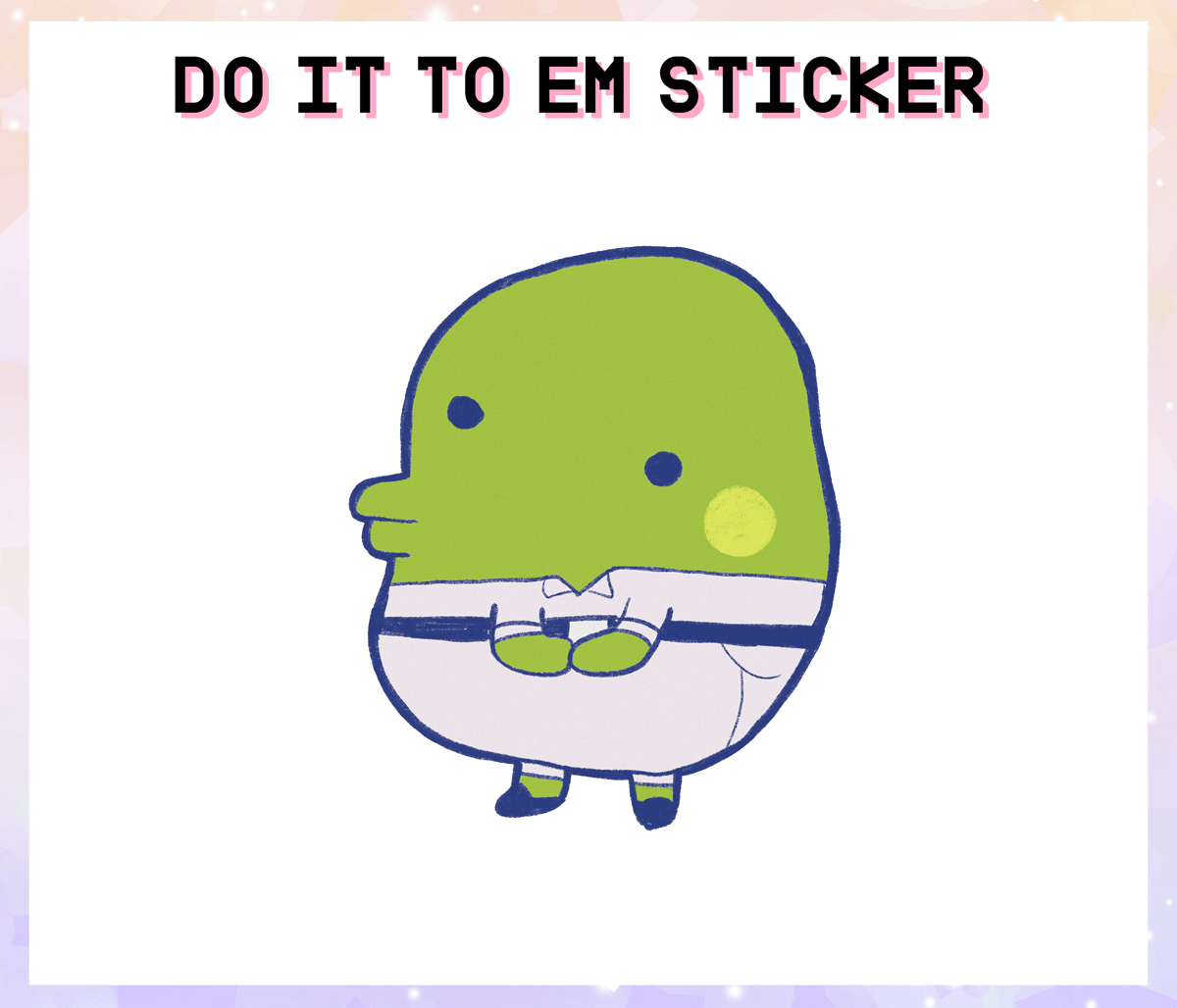 Kuchipatchi Do It To Em Sticker