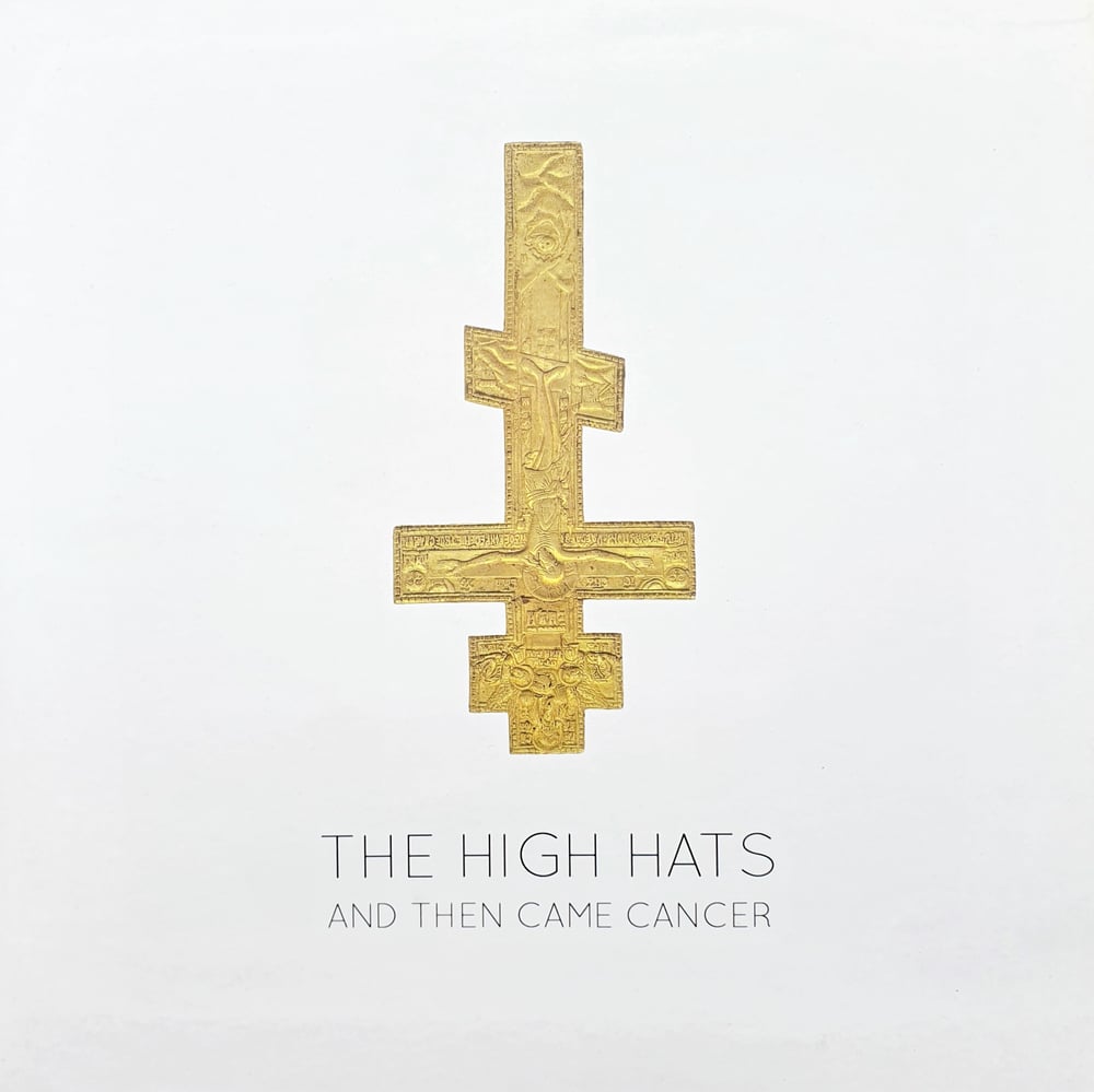 The High Hats - And Then Came Cancer (CD)
