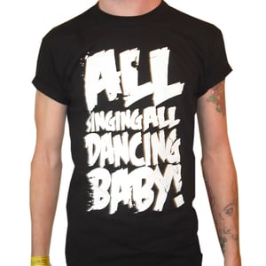 Image of "All Singing All Dancing Baby!" TEE