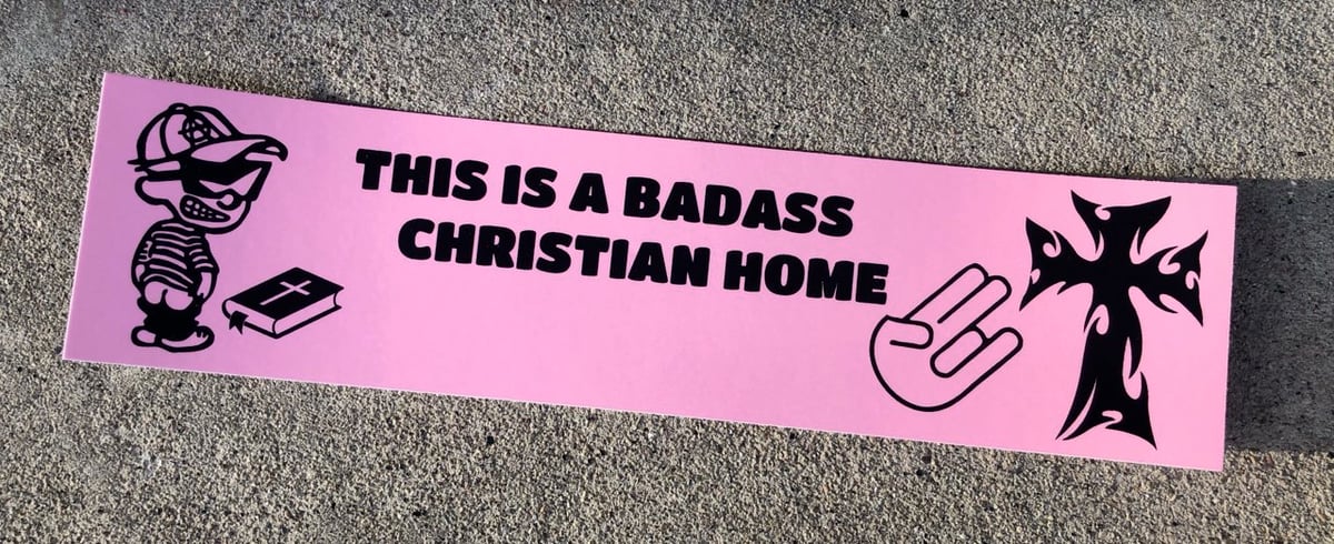BADASS CHRISTIAN HOME