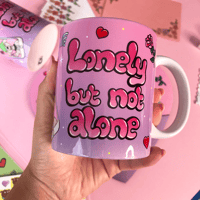 Lonely But Not Alone Mug