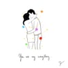 A personalized drawing « you are my everything »