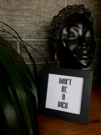 Image 1 of Don’t Be A Dick