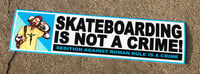 Image 1 of SKATEBOARDING IS NOT A CRIME