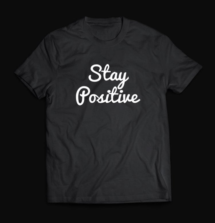 Image of STAY POSITIVE TEE