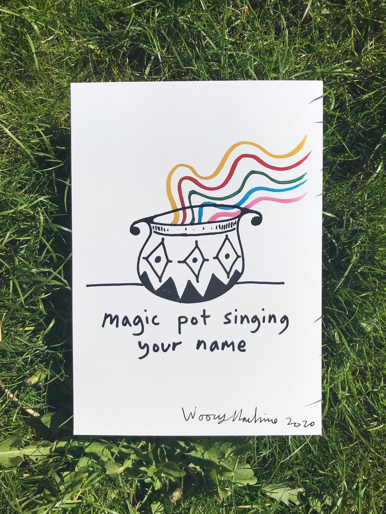 Image of MAGIC POT SINGING YOUR NAME - SIGNED A4 PRINT