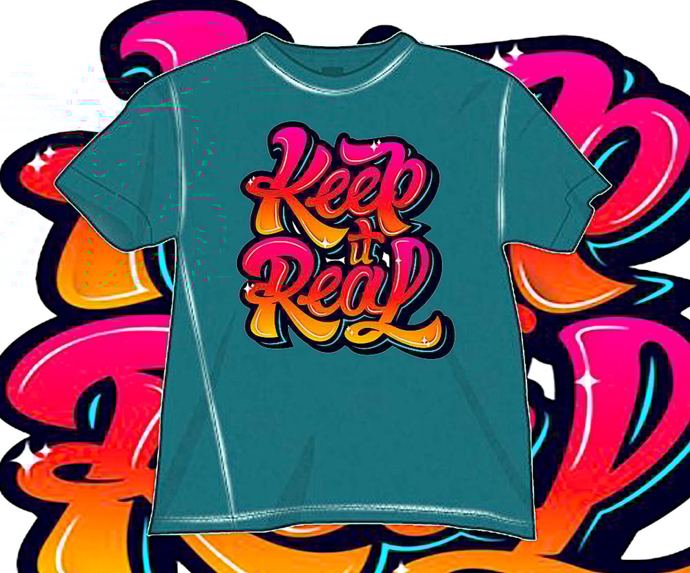 Image of Keep it Real T- Shirt ๐ฅ