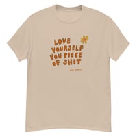 Image 2 of Love Yourself you piece of shit t-shirt