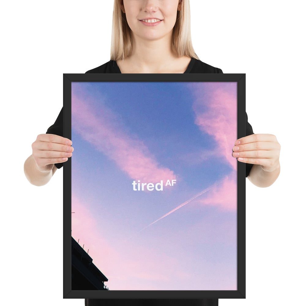 Image of tired ᵃᶠ // Framed Poster