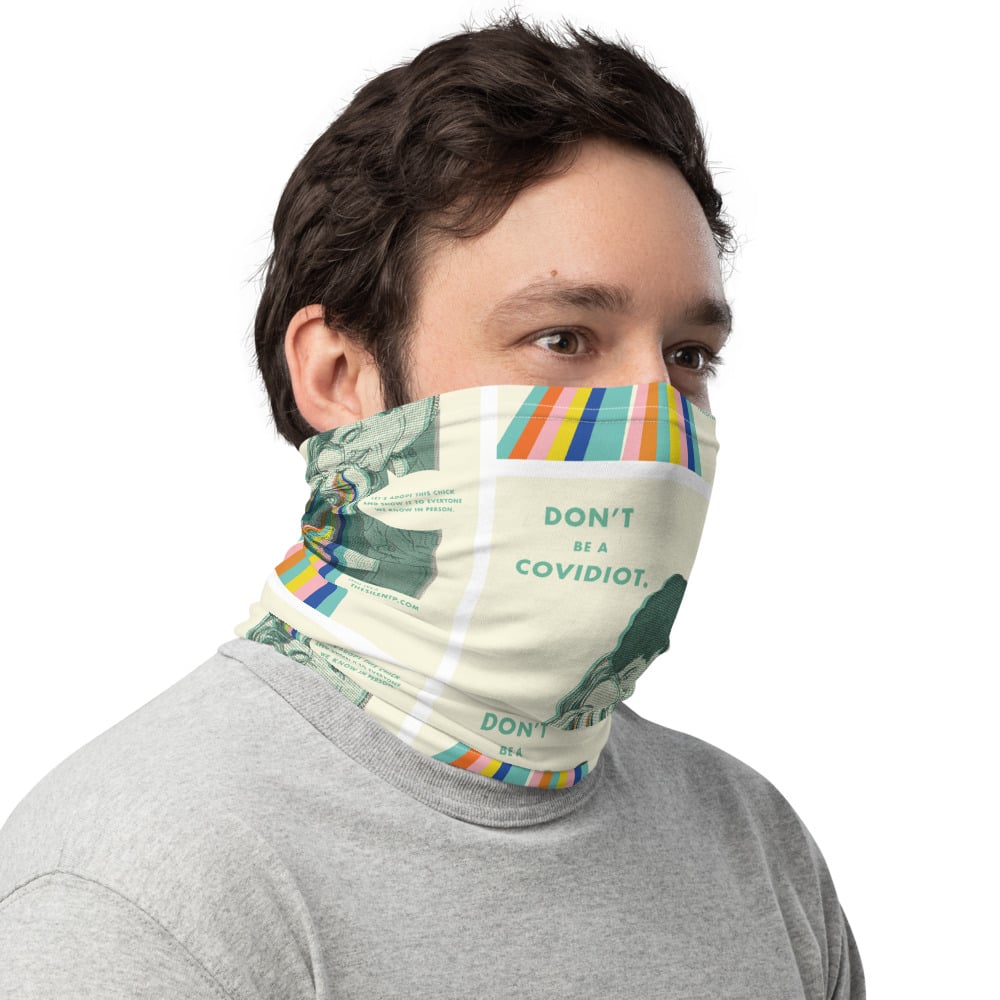 Don't Be a Covidiot Neck Gaiter / Face Mask