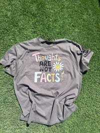 Image 1 of THOUGHTS ARE NOT FACTS T-SHIRT