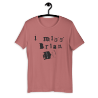 Image 1 of i miss Brian