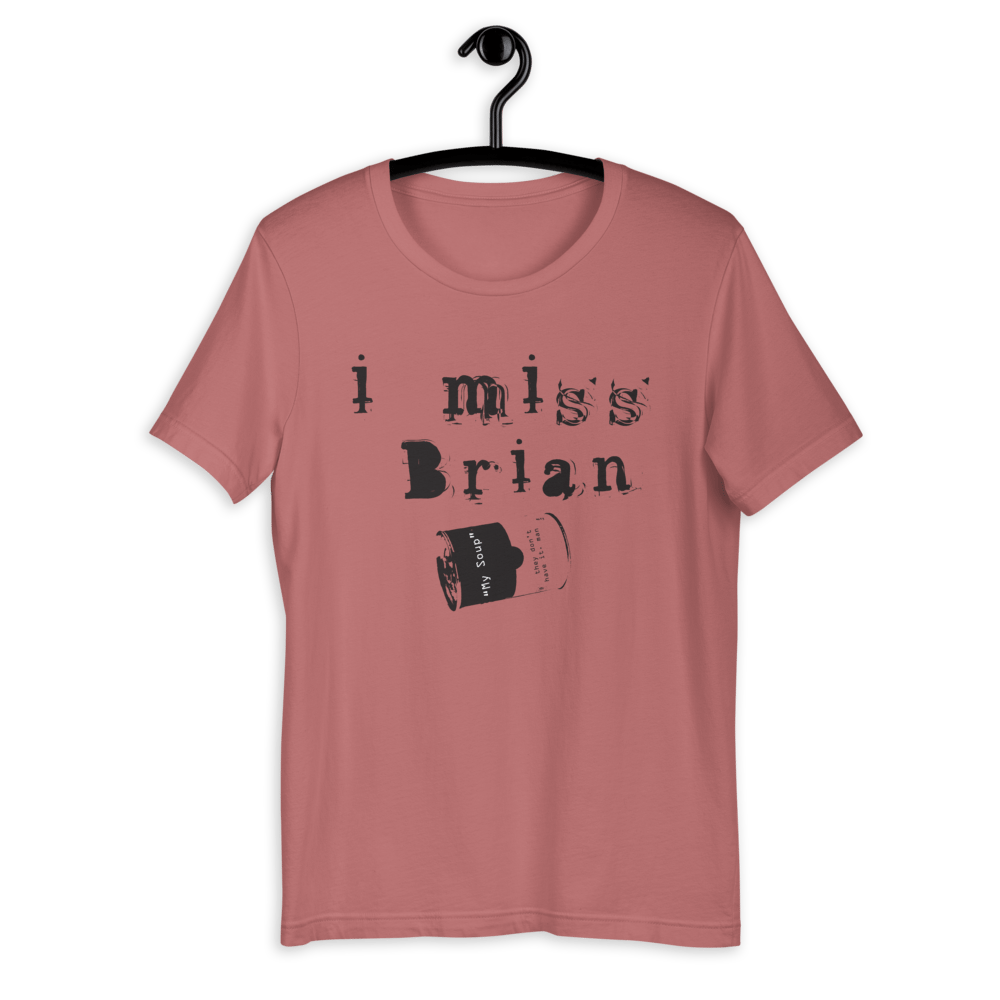 i miss Brian