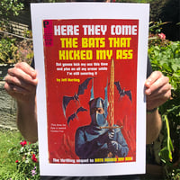 Image 1 of Here They Come The Bats That Kicked My Ass - 11 x 17 Print