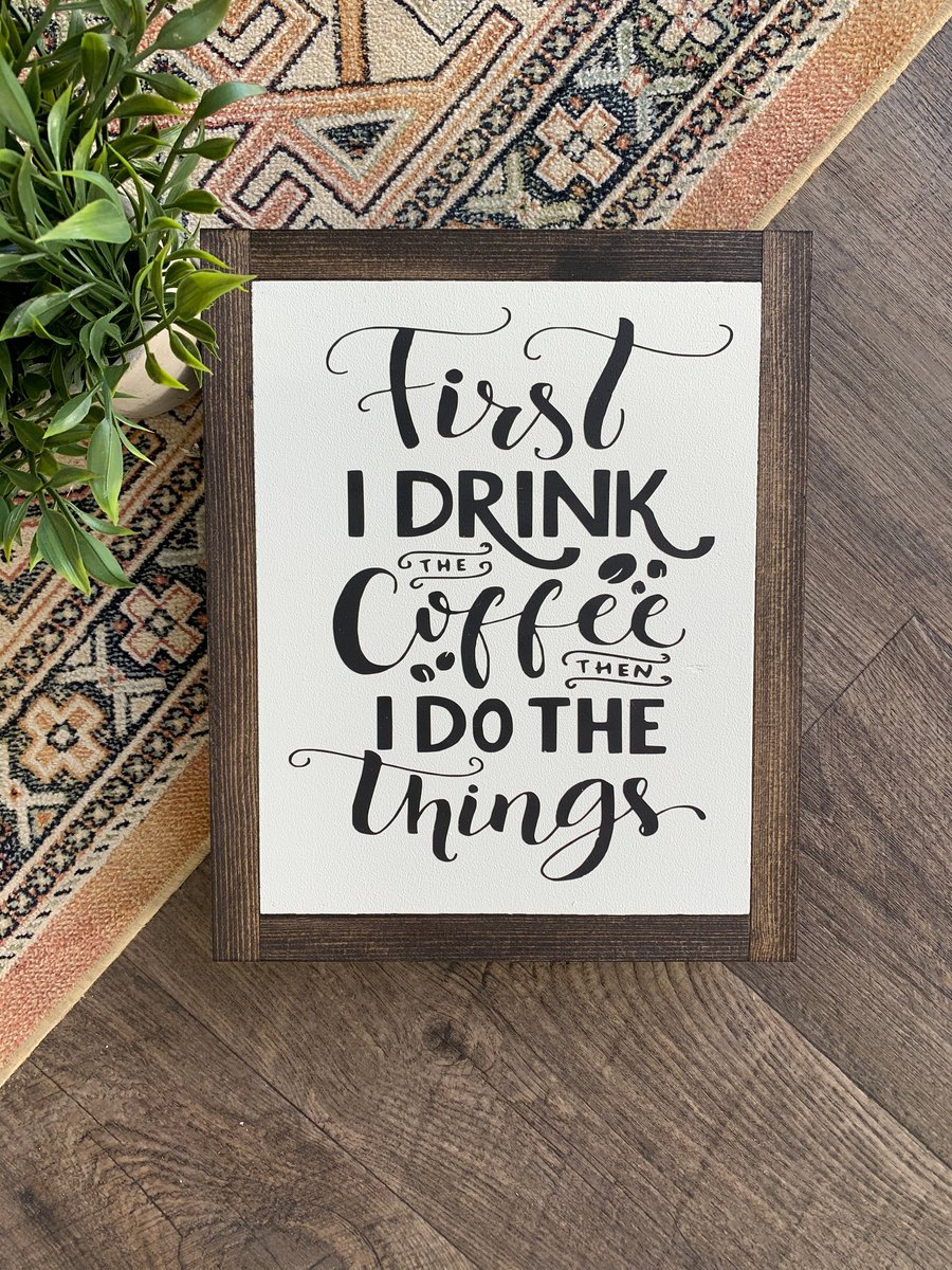 First I Drink The Coffee | Chalked signs