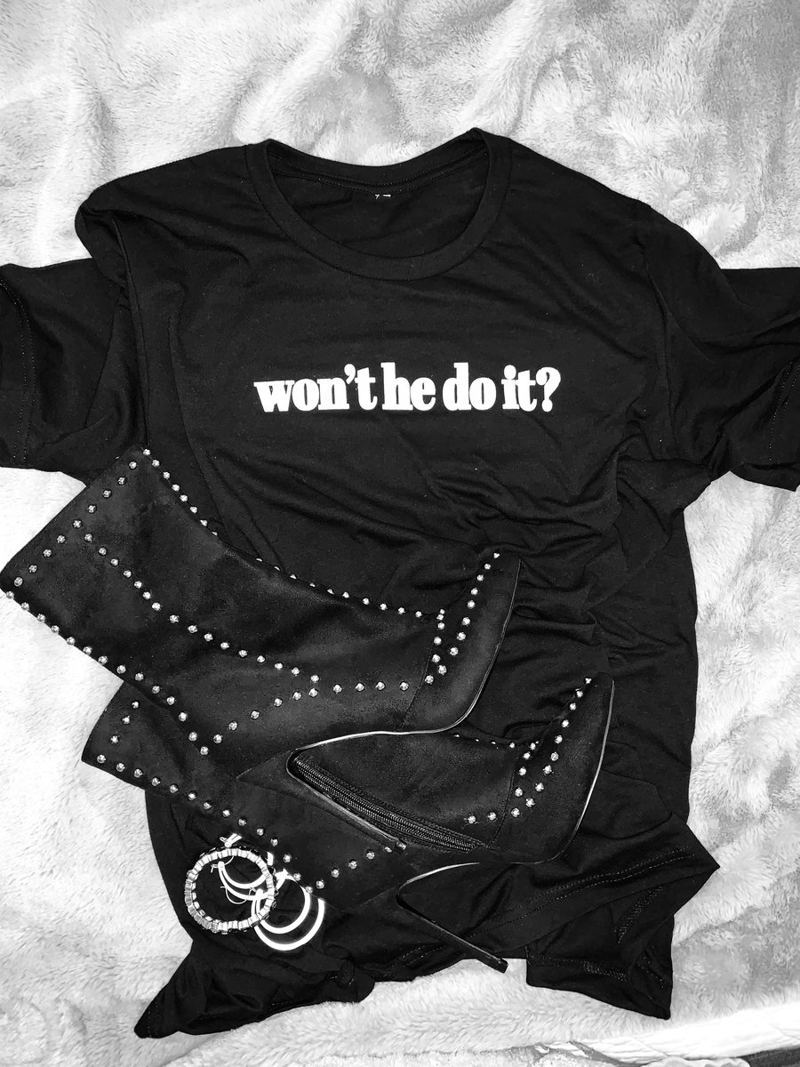 Wont he do it hot sale tshirt