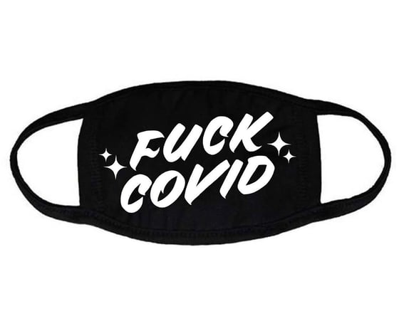 Image of Fuck Covid Mask