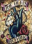 Image of Time Heals Nothing print