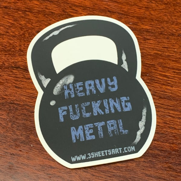 Image of 3 Sheets HEAVY FUCKING METAL matte sticker