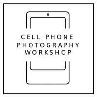 Cell Phone Photography Workshop