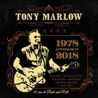 Tony Marlow - Double CD Anthologie 1978/2018