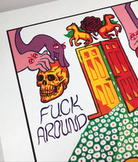 Image 2 of Fuck Around & Find Out - Sliding Scale Print by Brad Rohloff