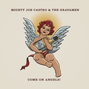 Image of "Come On Angels" 12" vinyl / Mighty Joe Castro and the Gravamen 