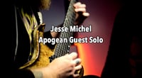 Jesse Michel Apogean Guest Solo