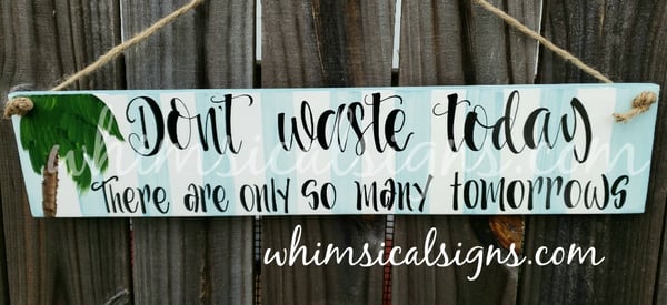 Image of Don't waste today
