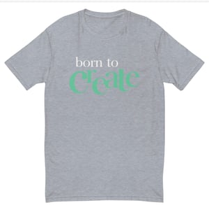 Image of born to Create Short Sleeve T-shirt