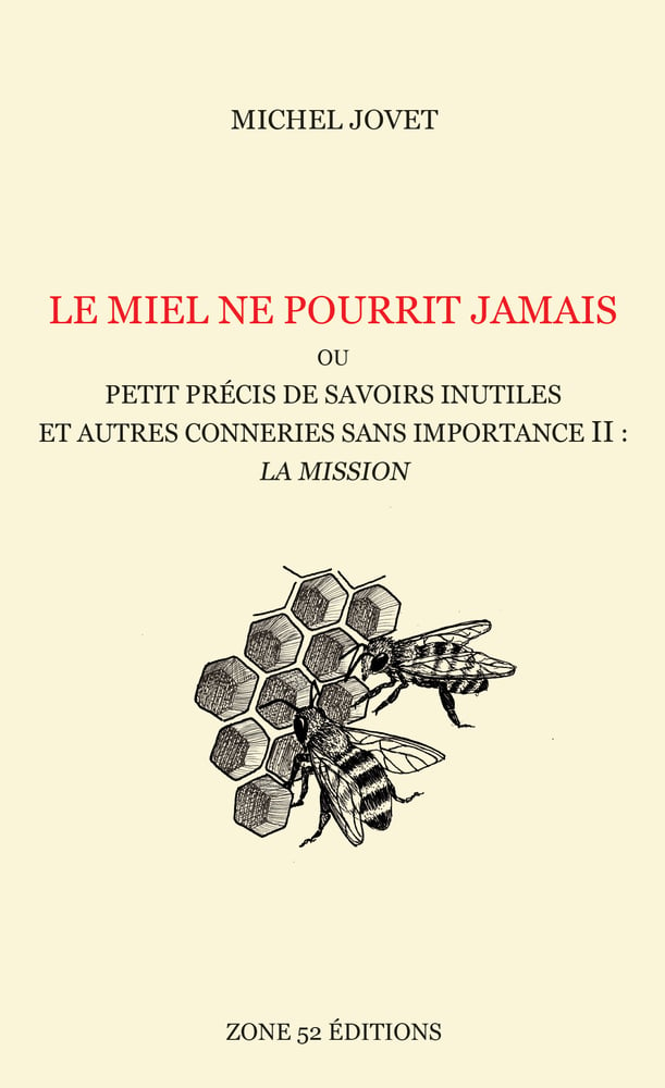 Image of LE MIEL NE POURRIT JAMAIS, de Michel Jovet