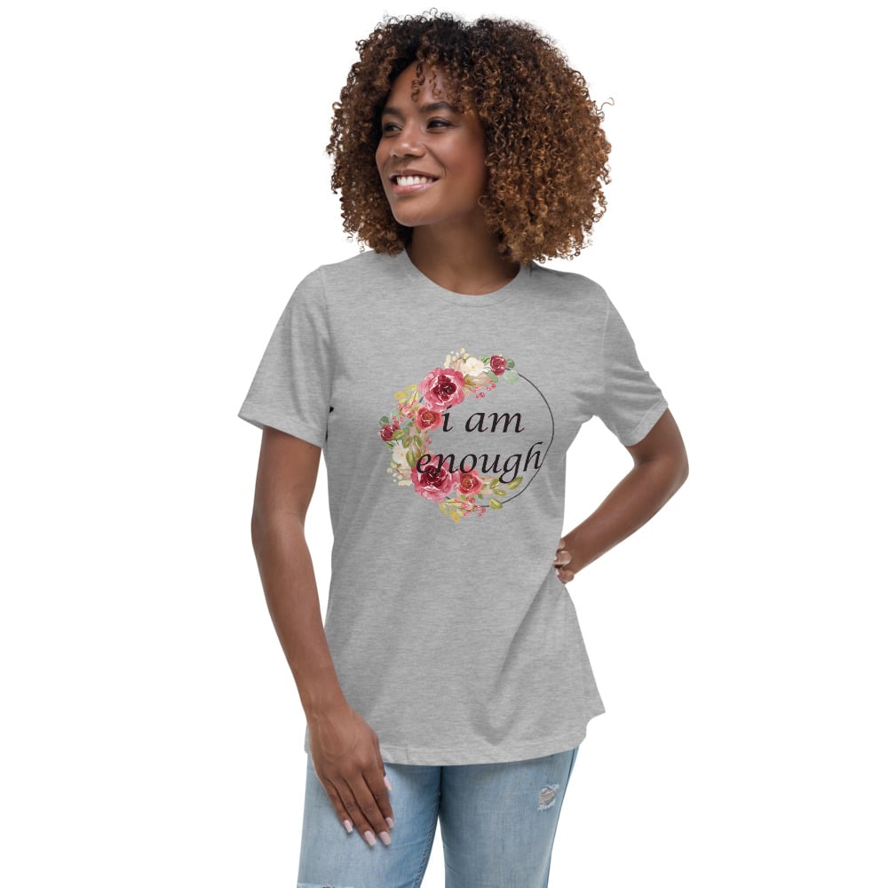 I am enough Women's Relaxed T-Shirt