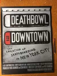 Deathbowl to Downtown hand silk screened poster-  