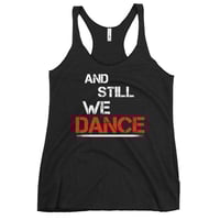 Image 2 of Women's And Still WE Dance Racerback Tank - avail in black, grey, and red 