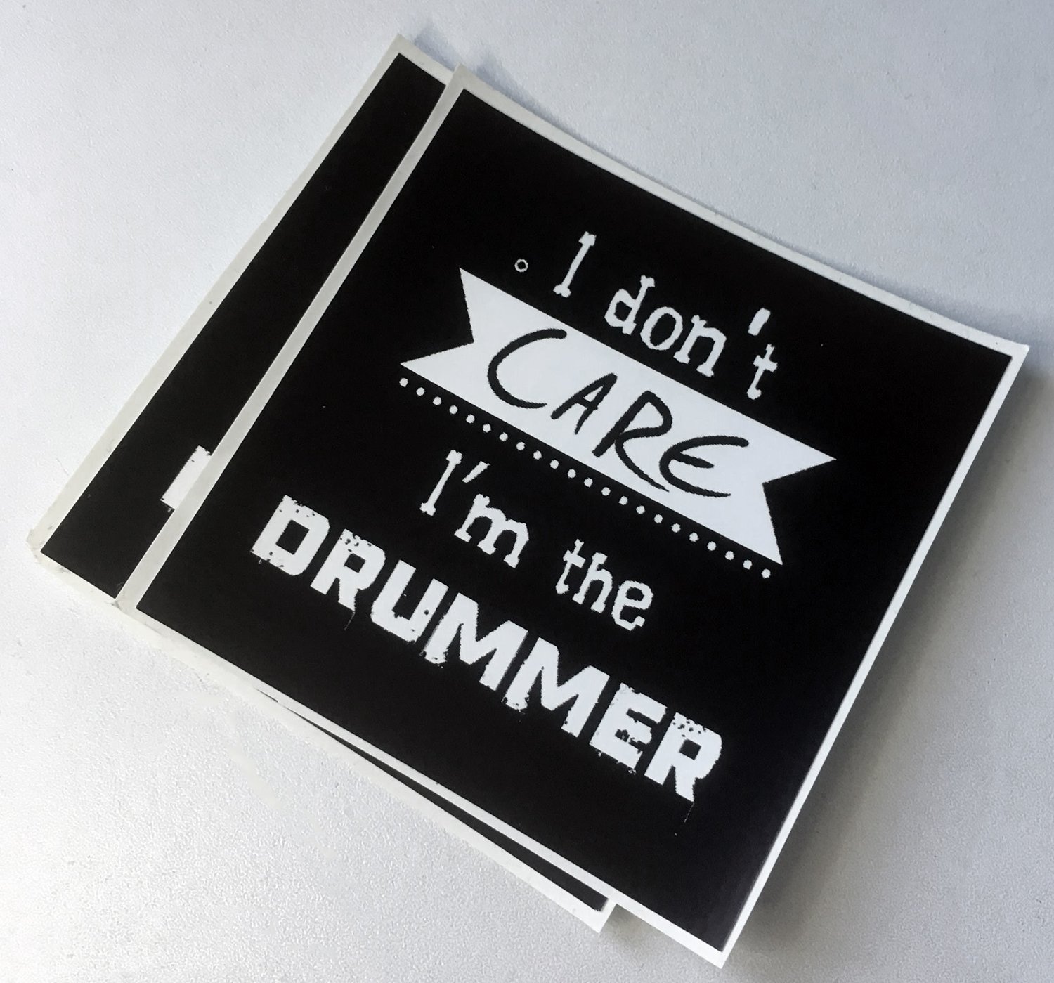 2 Stickers - I don't care I'm the drummer