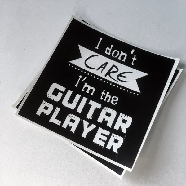 Image of 2 Stickers - I don't care I'm the guitar player