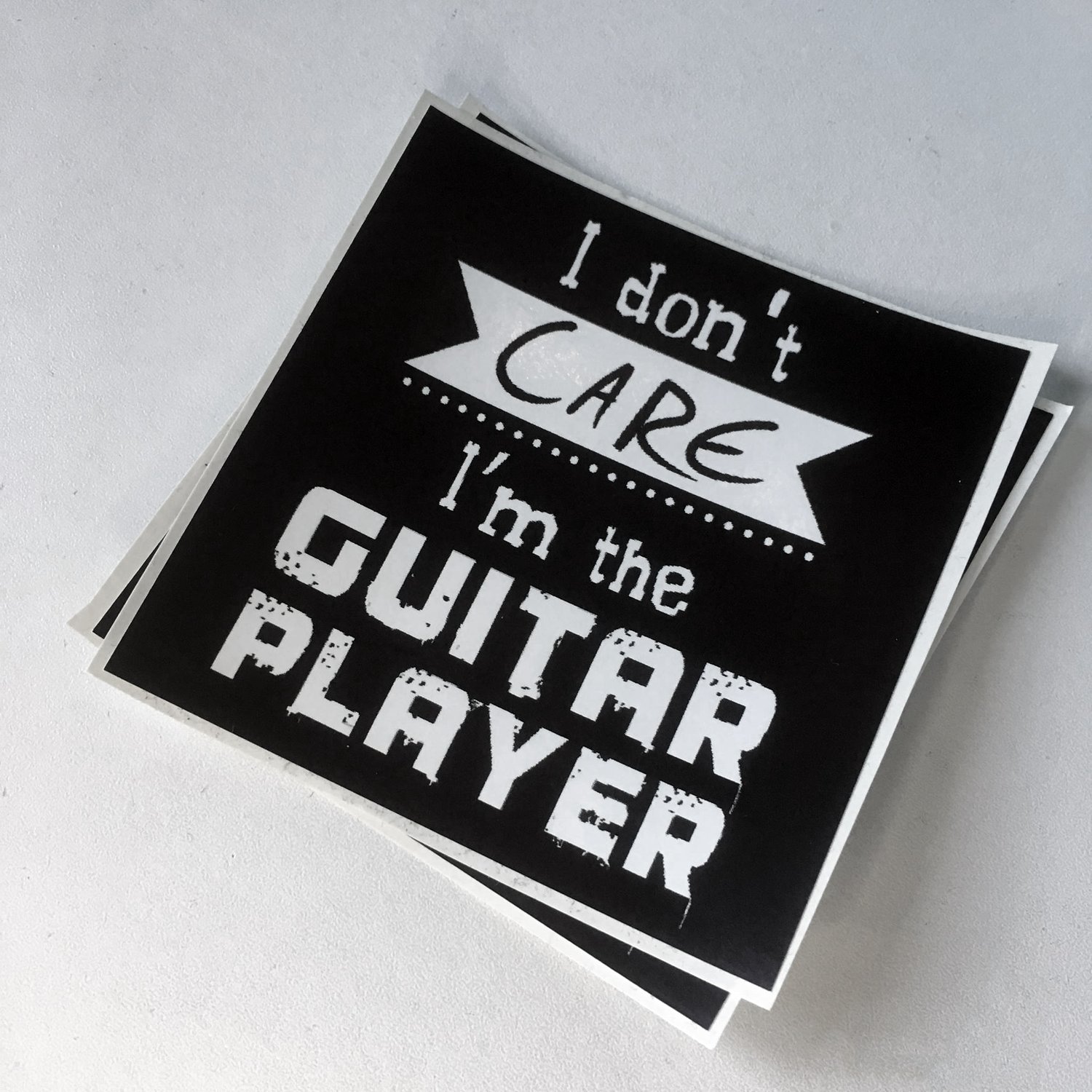 2 Stickers - I don't care I'm the guitar player