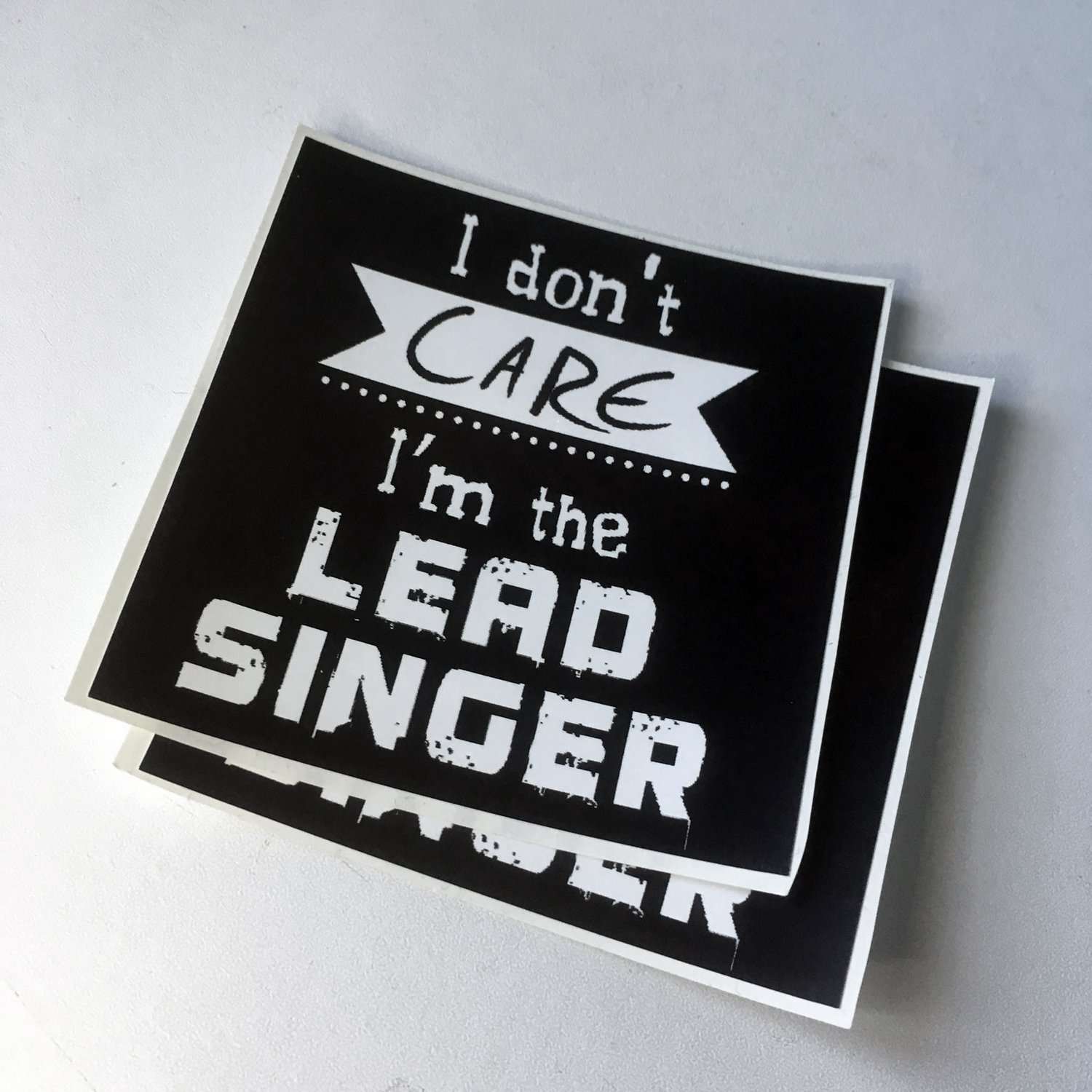 2 Stickers - I don't care I'm the lead singer
