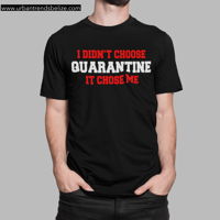Image 2 of QUARANTINE CHOSE ME - BLACK T-SHIRT