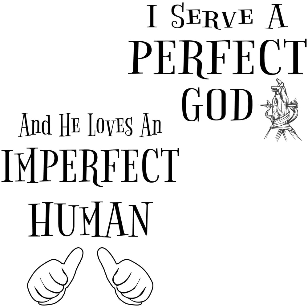 Perfect God ... Imperfect Human 