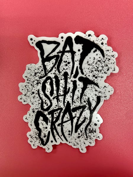 Image of Bat Sh*t Crazy Sticker 