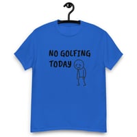 Image 1 of Unisex classic tee,  No Golfing Today T-Shirt | Funny Golf Humor Graphic Tee