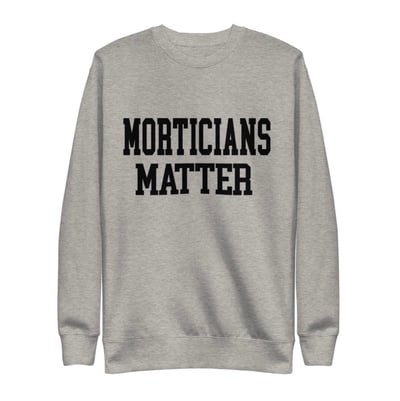 Image of MORTICIANS MATTER-gray 