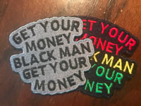 Image 3 of Get Your Money Black Man Get Your Money Patch